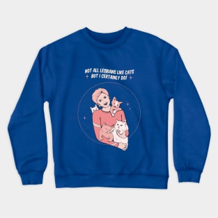 Not All Lesbians Crewneck Sweatshirt